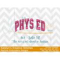 Phys Ed Arched Satin 4x4 Embroidery