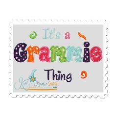It's a Grammie Thing Applique (6x10 and 11x7)