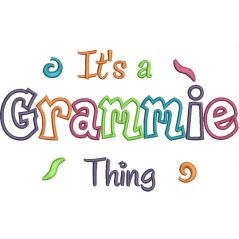 It's a Grammie Thing Applique (6x10 and 11x7)