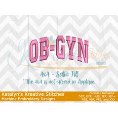 OB-GYN Arched Satin 4x4 Embroidery / Katelyns Kreative Stitches