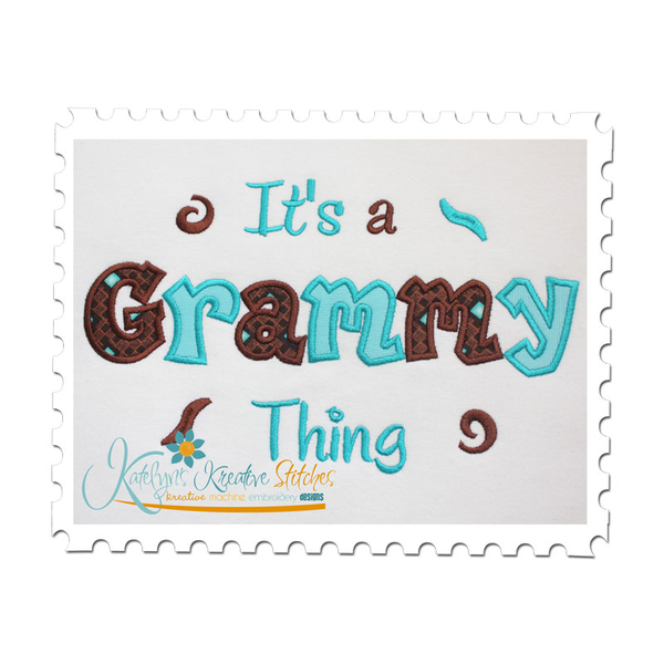 It's a Grammy Thing Applique (6x10 and 11x7)