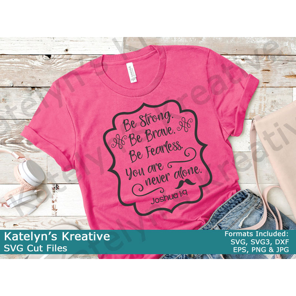 Be Strong Be Brave Be Fearless
